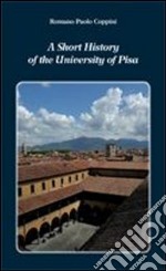 A Short history of the university of Pisa libro