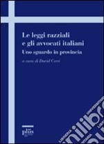 Le Leggi razziali e gli avvocati italiani. Uno sguardo in provincia libro