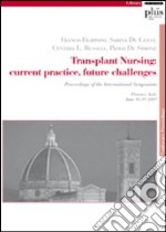 Transplant nursing: current practice, future challenges libro