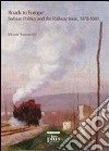 Roads to Europe. Serbian politics and the railway issue (1878-1881) libro