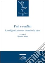 Fedi e conflitti. Le religioni possono costruire le pace libro