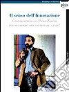 Il senso dell'innovazione. Conversazioni con Paolo Zocchi per ricordare, per continuare a fare! libro