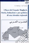 I Paesi del grande Maghreb. Storia, istituzioni e geopolitica di una identità regionale libro