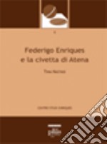 Federigo Enriques e la civetta di Atena