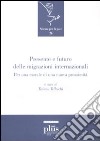 Presente e futuro delle migrazioni internazionali libro di Telleschi T. (cur.)