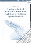 Studies in lexical contrastive semantics: English vis-à-vis Italian spatial particles libro