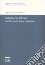 Svetonio, «Vita di Cesare». Introduzione, traduzione e commento libro