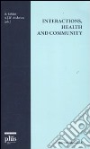 Interactions, health and community libro