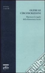 Oltre le circoscrizioni. Ripensare le regole della democrazia locale