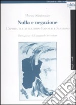 Nulla e negazione. L'aporia del nulla dopo Emanuele Severino libro