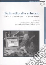 Dallo stilo allo schermo. Sintesi di teoria della traduzione libro