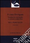 Il caso Enriques. Tradizione nazionale e cultura scientifica libro di Pompeo Faracovi Ornella