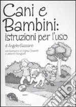 Cani e bambini: istruzioni per l'uso libro