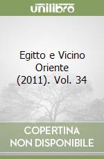 Egitto e Vicino Oriente (2011). Vol. 34 libro