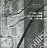 I templi di Medinet Madi nel Fayum. Ediz. illustrata libro