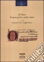 Il Timeo. Esegesi greche, arabe, latine. Ediz. multilingue