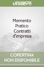 Memento Pratico Contratti d'impresa libro