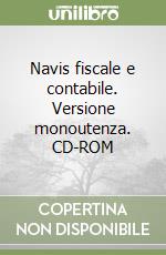 Navis fiscale e contabile. Versione monoutenza. CD-ROM libro