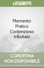 Memento Pratico Contenzioso tributaio