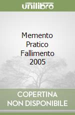 Memento Pratico Fallimento 2005 libro