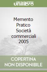 Memento Pratico Società commerciali 2005 libro