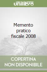 Memento pratico fiscale 2008 libro