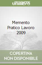 Memento Pratico Lavoro 2009 libro