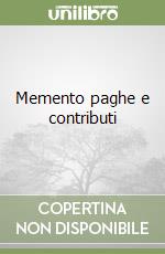 Memento paghe e contributi libro