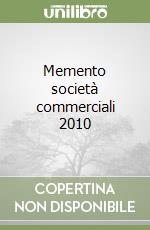 Memento società commerciali 2010 libro