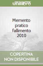 Memento pratico fallimento 2010 libro