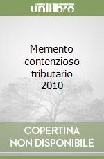 Memento contenzioso tributario 2010 libro