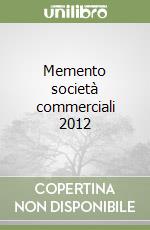 Memento società commerciali 2012 libro