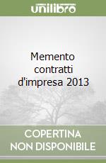 Memento contratti d'impresa 2013 libro