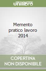 Memento pratico lavoro 2014 libro