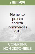 Memento pratico società commerciali 2015 libro