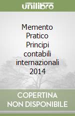 Memento Pratico Principi contabili internazionali 2014 libro