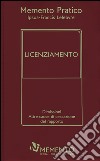 Memento pratico. Licenziamento. Dimissioni. Altre cause di cessazione del rapporto libro