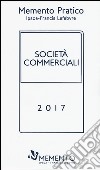 Memento pratico. Società commerciali 2017 libro