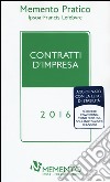 Memento Pratico. Contratti d'impresa 2016 libro