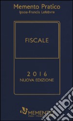 Memento pratico fiscale 2016 libro