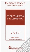 Crisi d'impresa e fallimento 2017 libro