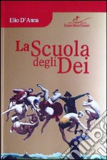 La scuola degli dei libro