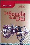 La scuola degli dei libro