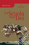 La scuola degli dei libro