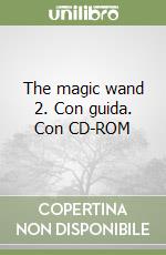 The magic wand 2. Con guida. Con CD-ROM libro