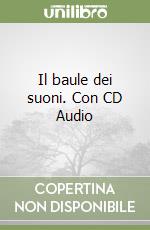 Il baule dei suoni. Con CD Audio libro