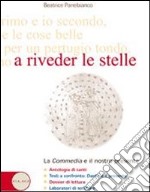 A riveder le stelle. La Commedia e il nostro presente. Per le Scuole superiori. Con espansione online libro