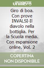 Giro di boa. Con prove INVALSI-Il diavolo nella bottiglia. Per la Scuola media. Con espansione online. Vol. 2 libro