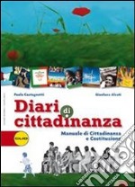 Diari di cittadinanza. Manuale di cittadinanza e Costituzione. Per la Scuola media. Con espansione online libro