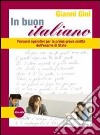 In buon italiano. Percorsi operativi per la prova scritta dell'Esame di Stato. Per le Scuole superiori. Con espansione online libro